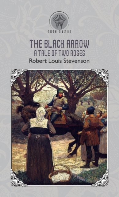 The Black Arrow : A Tale of Two Roses, Hardback Book
