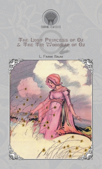The Lost Princess of Oz & The Tin Woodman of Oz, Hardback Book