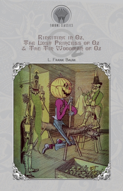 Rinkitink in Oz, The Lost Princess of Oz & The Tin Woodman of Oz, Paperback / softback Book