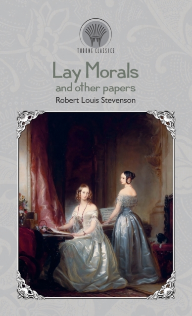 Lay Morals, and Other Papers, Hardback Book