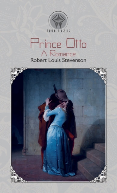Prince Otto : A Romance, Hardback Book