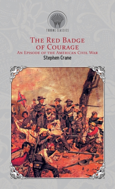 The Red Badge of Courage : An Episode of the American Civil War, Hardback Book