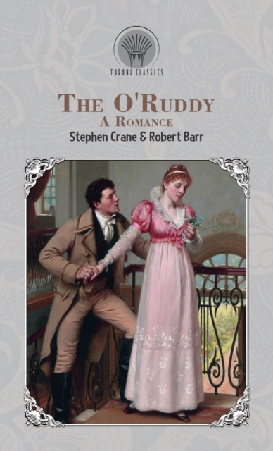 The O'Ruddy : A Romance, Hardback Book