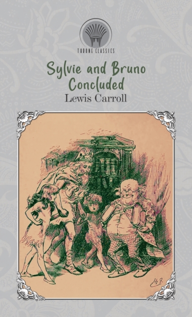 Sylvie and Bruno Concluded, Hardback Book