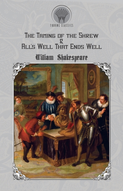 The Taming of the Shrew & All's Well That Ends Well, Paperback / softback Book