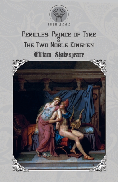 Pericles, Prince of Tyre & The Two Noble Kinsmen, Paperback / softback Book