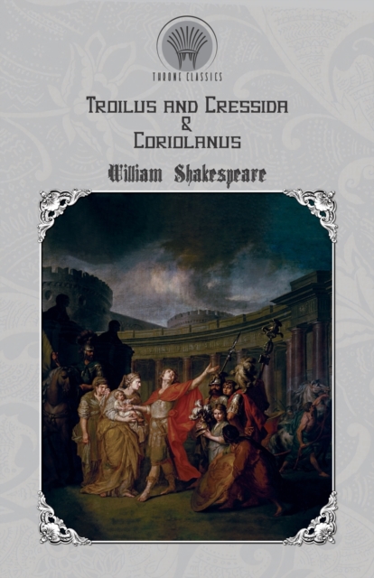 Troilus and Cressida & Coriolanus, Paperback / softback Book