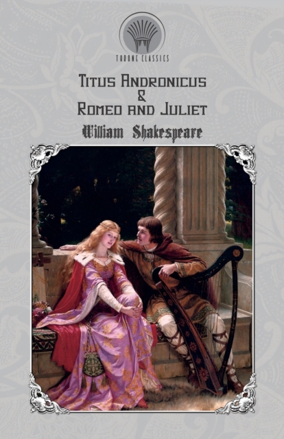 Titus Andronicus & Romeo and Juliet, Paperback / softback Book