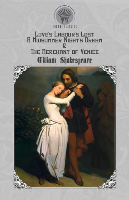Love's Labour's Lost, A Midsummer Night's Dream & The Merchant of Venice, Paperback / softback Book