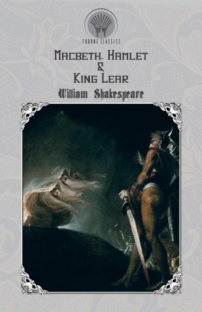 Macbeth, Hamlet & King Lear, Paperback / softback Book