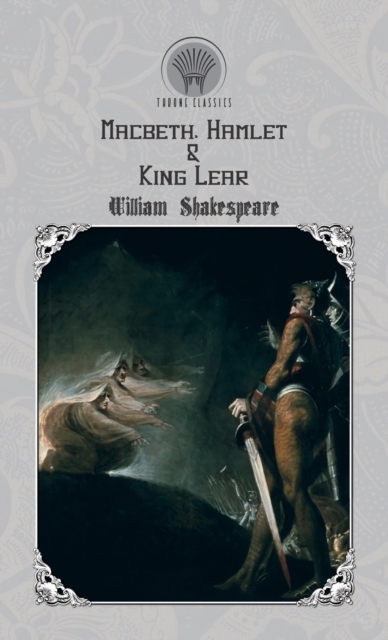 Macbeth, Hamlet & King Lear, Hardback Book