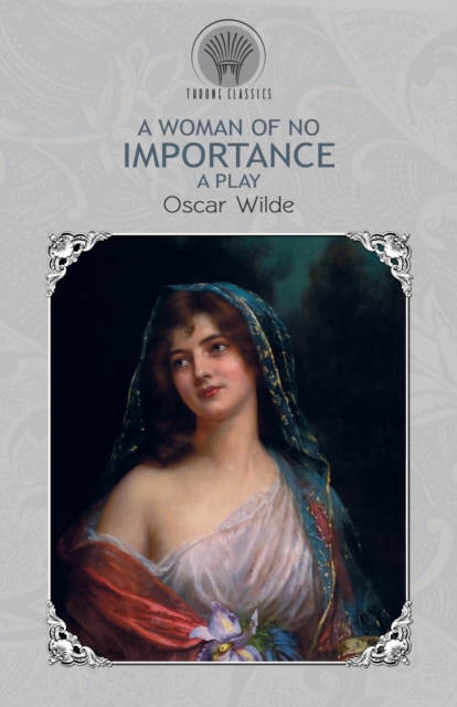 A Woman of No Importance : A Play, Paperback / softback Book