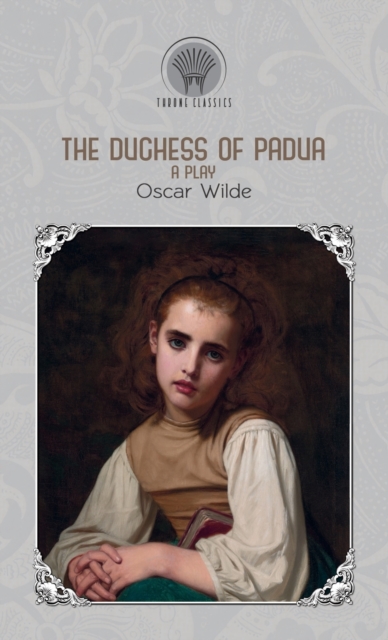 The Duchess of Padua : A Play, Hardback Book