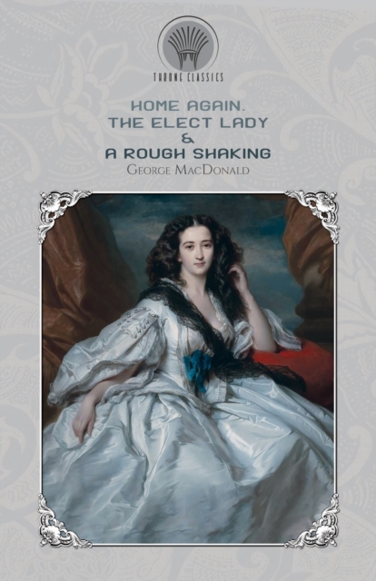 Home Again, The Elect Lady & A Rough Shaking, Paperback / softback Book