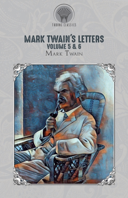 Mark Twain's Letters Volume 5 & 6, Paperback / softback Book