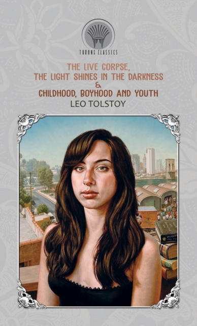 The Live Corpse, The Light Shines in the Darkness & Childhood, Boyhood and Youth, Hardback Book