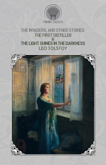 The Invaders, and Other Stories, The First Distiller & The Light Shines in the Darkness, Paperback / softback Book
