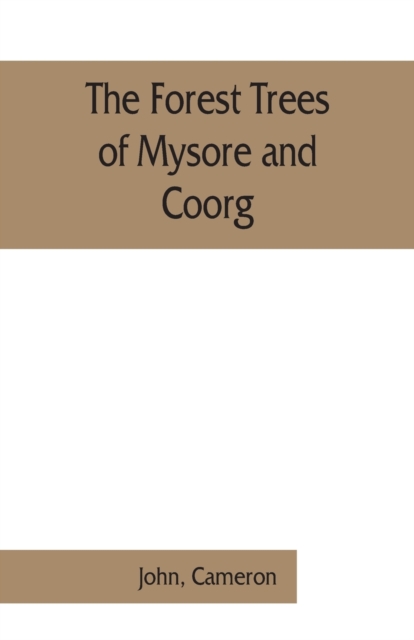 The forest trees of Mysore and Coorg, Paperback / softback Book