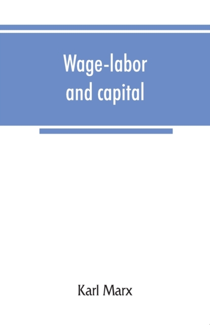 Wage-labor and capital, Paperback / softback Book