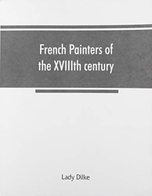 French painters of the XVIIIth century, Paperback / softback Book