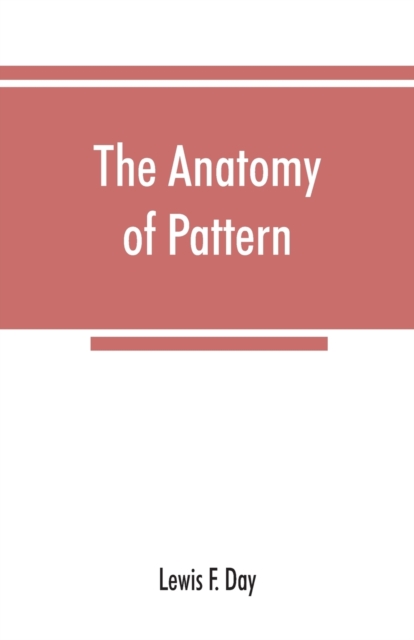 The anatomy of pattern, Paperback / softback Book