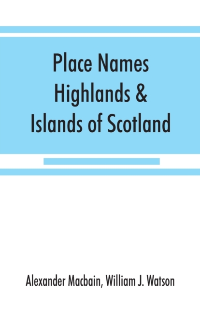 Place names, Highlands & Islands of Scotland, Paperback / softback Book