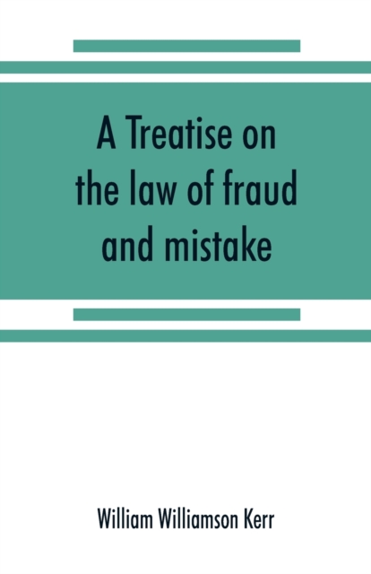 A treatise on the law of fraud and mistake, Paperback / softback Book