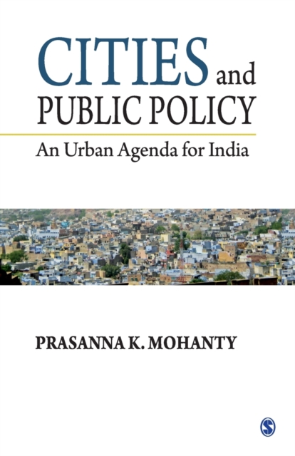 Cities and Public Policy : An Urban Agenda for India, Paperback / softback Book