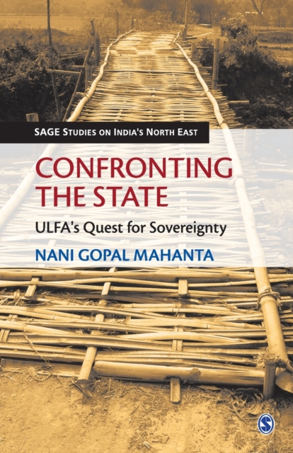Confronting the State : ULFA's Quest for Sovereignty, Paperback / softback Book