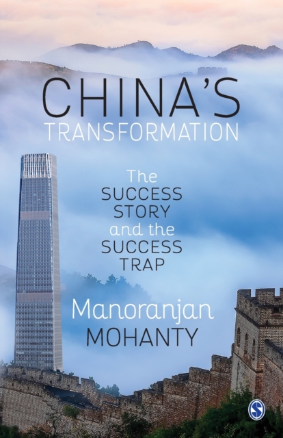 China's Transformation : The Success Story and the Success Trap, Paperback / softback Book