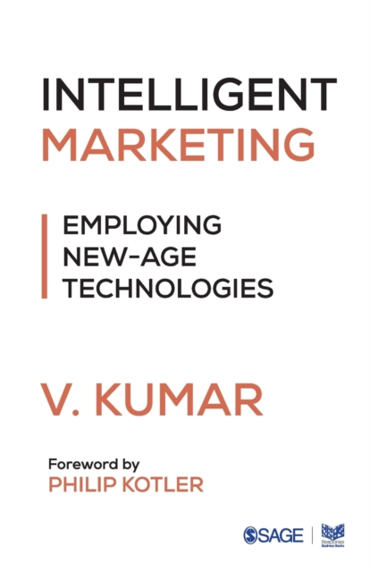 Intelligent Marketing : Employing New-Age Technologies, Paperback / softback Book