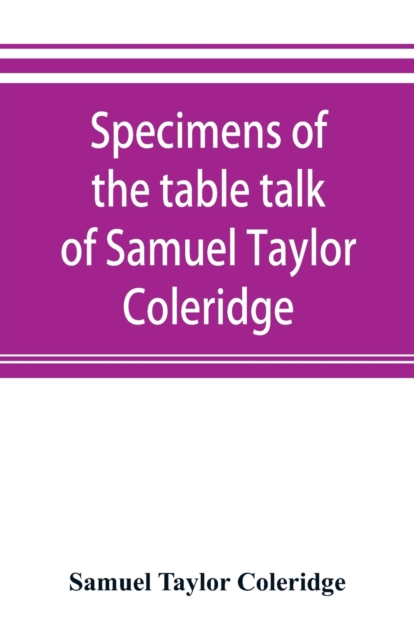 Specimens of the table talk of Samuel Taylor Coleridge, Paperback / softback Book