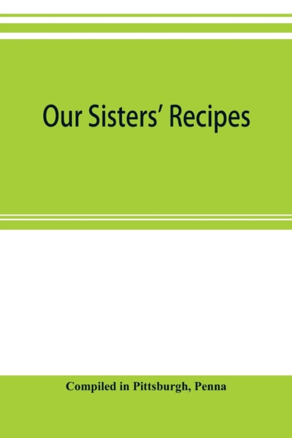 Our sisters' recipes, Paperback / softback Book