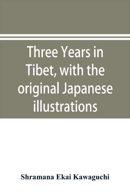 Three years in Tibet, with the original Japanese illustrations, Paperback / softback Book