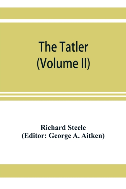 The Tatler (Volume II), Paperback / softback Book