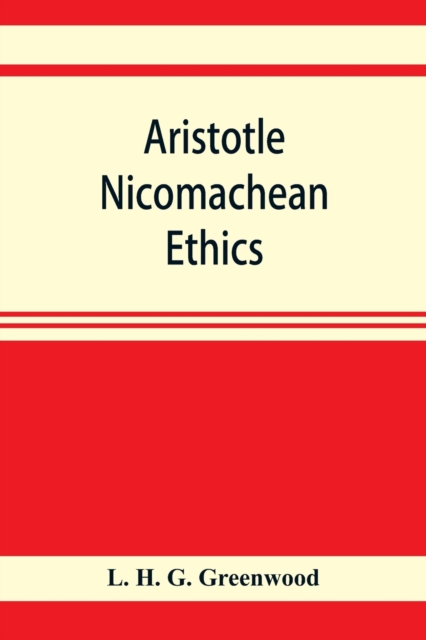 Aristotle Nicomachean ethics. Book six, with essays, notes, and translation, Paperback / softback Book
