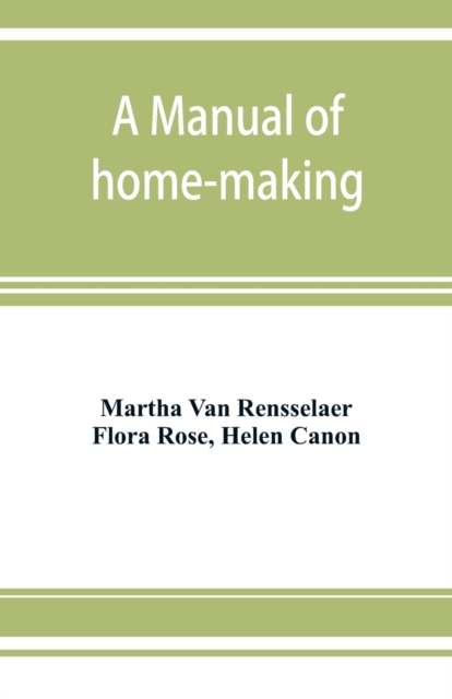 A manual of home-making, Paperback / softback Book