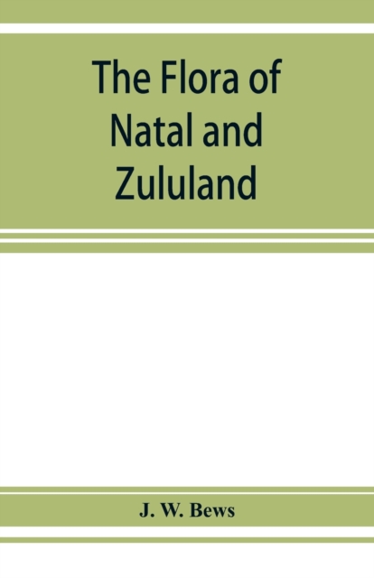 The flora of Natal and Zululand, Paperback / softback Book