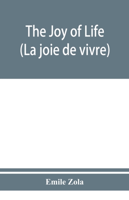 The joy of life (La joie de vivre), Paperback / softback Book