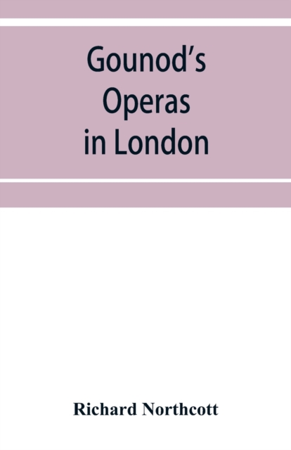 Gounod's operas in London, Paperback / softback Book
