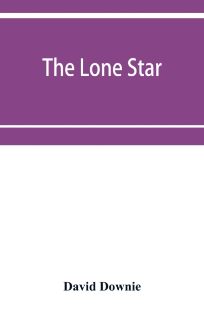 The lone star. The history of the Telugu mission of the American Baptist missionary union, Paperback / softback Book