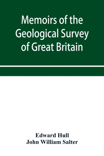 Memoirs of the Geological Survey of Great Britain and the Museum of Practical Geology. the Geology of the Country Around Oldham, Including Manchester and Its Suburbs. (Sheet 88 S.W., and the correspon, Paperback / softback Book