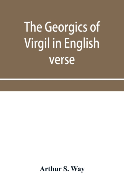 The Georgics of Virgil in English verse, Paperback / softback Book