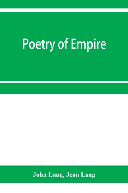 Poetry of empire; nineteen centuries of British history, Paperback / softback Book