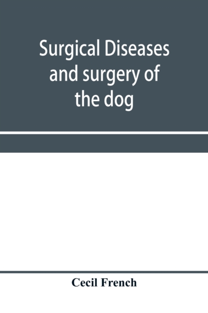 Surgical diseases and surgery of the dog, Paperback / softback Book