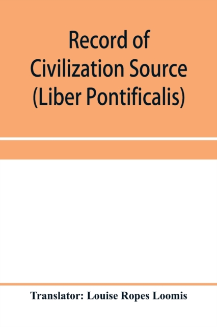 Record of Civilization Source and Studies The book of the popes (Liber pontificalis), Paperback / softback Book