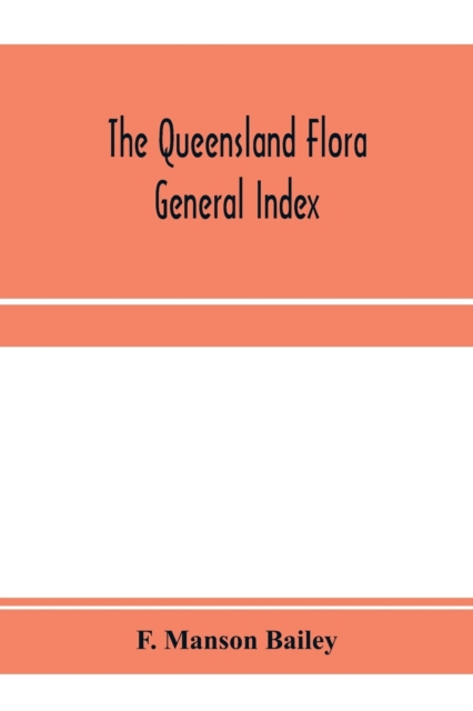 The Queensland flora; General Index, Paperback / softback Book