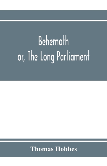 Behemoth; or, The Long Parliament, Paperback / softback Book