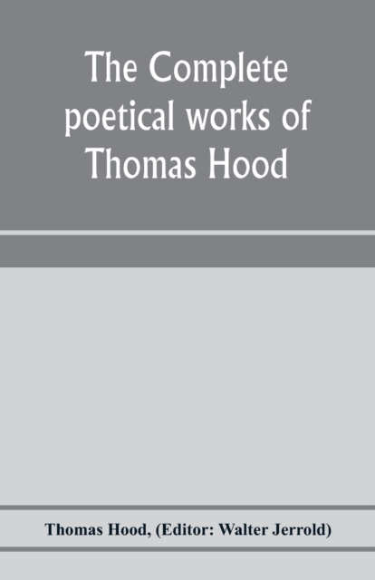 The complete poetical works of Thomas Hood, Paperback / softback Book