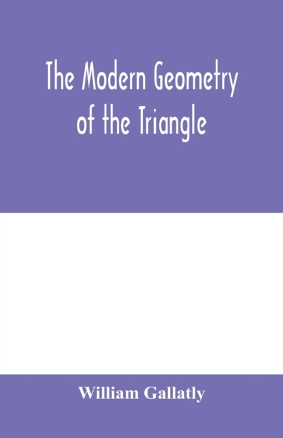 The modern geometry of the triangle, Paperback / softback Book